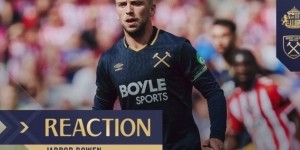 鲍文：本以为下半场能更进一步反而丢3球 踢切尔西要纠正错误